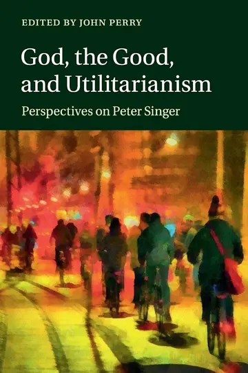 Cover of God, the Good, and Utilitarianism