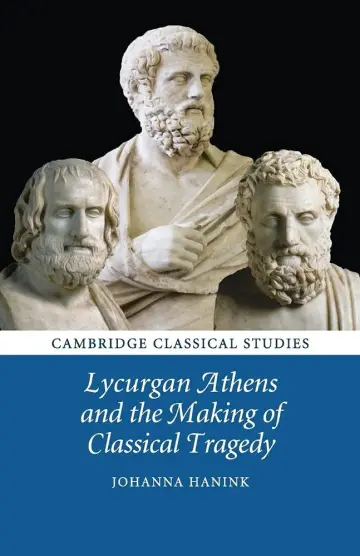 Cover of Lycurgan Athens and the Making of Classical Tragedy