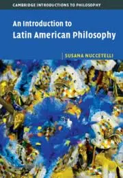 Cover of An Introduction to Latin American Philosophy