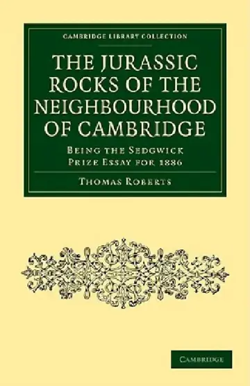 Cover of The Jurassic Rocks of the Neighbourhood of Cambridge