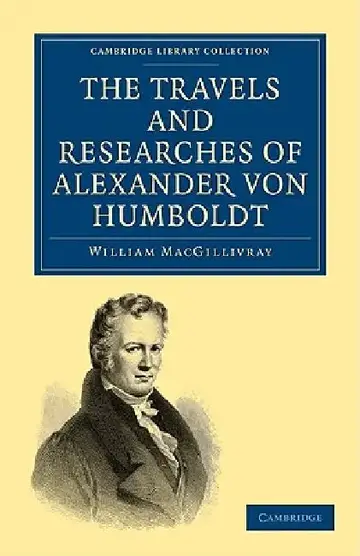 Cover of The Travels and Researches of Alexander Von Humboldt