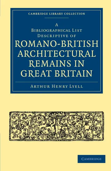 Cover of A Bibliographical List Descriptive of Romano-British Architectural Remains in Great Britain