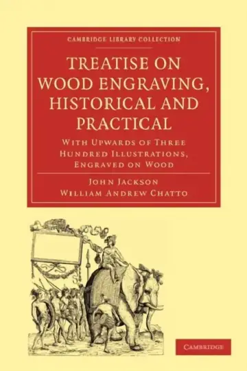 Cover of Treatise on Wood Engraving, Historical and Practical