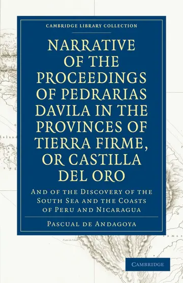 Cover of Narrative of the Proceedings of Pedrarias Davila in the Provinces of Tierra Firme, or Catilla del Oro