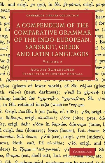 Cover of A Compendium of the Comparative Grammar of the Indo-European, Sanskrit, Greek and Latin Languages