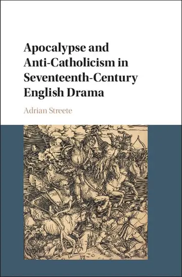 Cover of Apocalypse and Anti-Catholicism in Seventeenth-Century English Drama