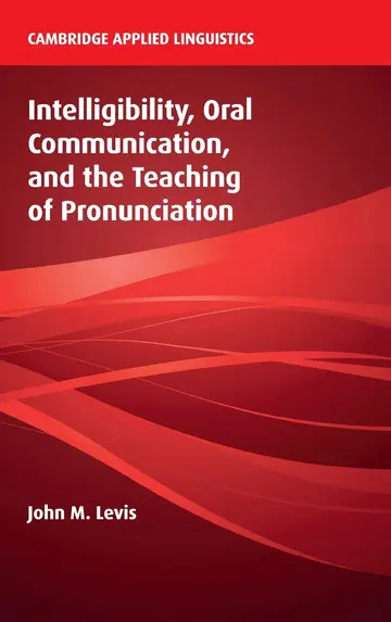 Cover of Intelligibility, Oral Communication, and the Teaching of Pronunciation