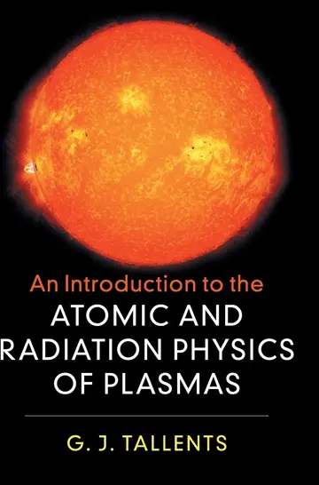 Cover of An Introduction to the Atomic and Radiation Physics of Plasmas