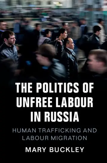 Cover of The Politics of Unfree Labour in Russia