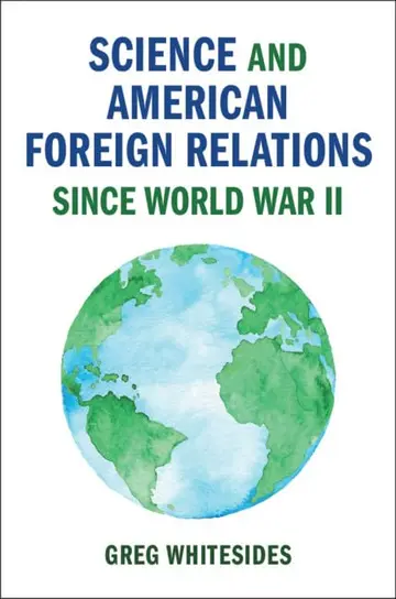 Cover of Science and American Foreign Relations since World War II