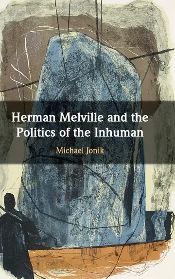 Cover of Herman Melville and the Politics of the Inhuman