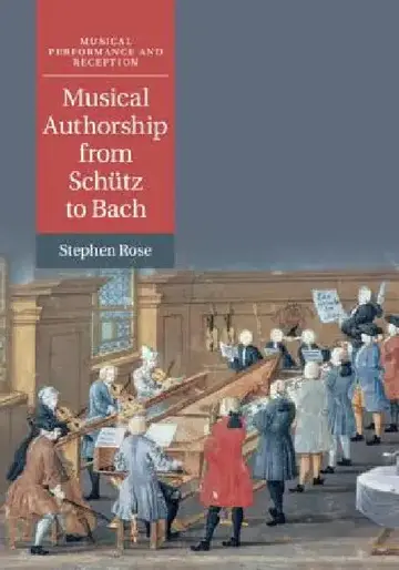 Cover of Musical Authorship from Schütz to Bach