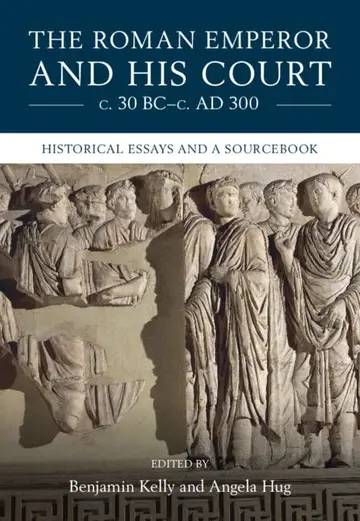Cover of The Roman Emperor and his Court c. 30 BC–c. AD 300
