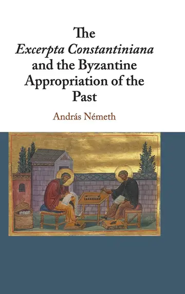 Cover of The Excerpta Constantiniana and the Byzantine Appropriation of the Past