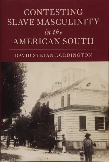 Cover of Contesting Slave Masculinity in the American South