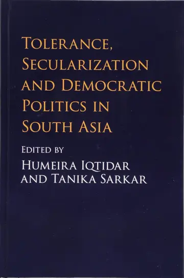 Cover of Tolerance, Secularization and Democratic Politics in South Asia