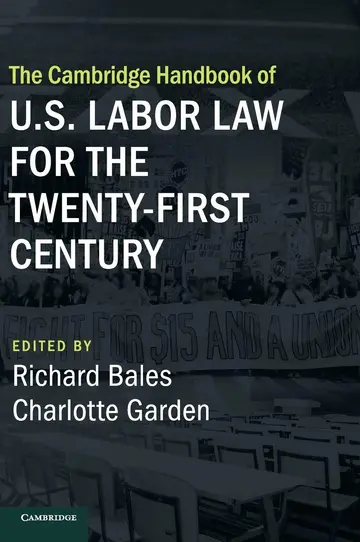 Cover of The Cambridge Handbook of U.S. Labor Law for the Twenty-First Century