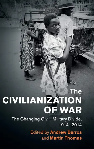 Cover of The Civilianization of War