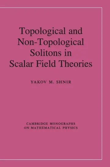 Cover of Topological and Non-Topological Solitons in Scalar Field Theories