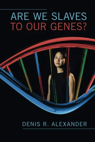 Cover of Are We Slaves to our Genes?