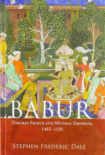 Cover of Babur - Timurid Prince and Mughal Emperor, 1483-1530