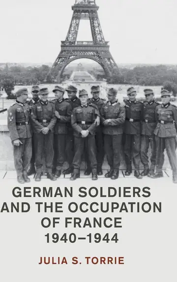 Cover of German Soldiers and the Occupation of France, 1940–1944