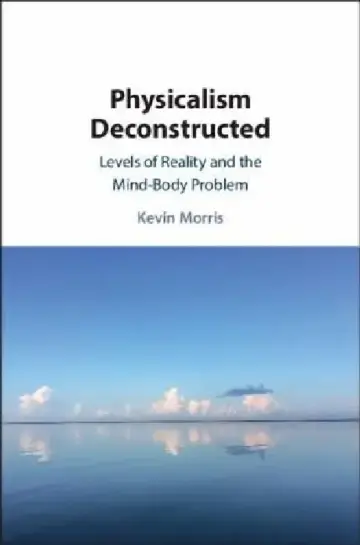 Cover of Physicalism Deconstructed