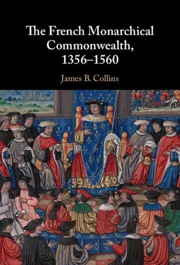 Cover of The French Monarchical Commonwealth, 1356–1560