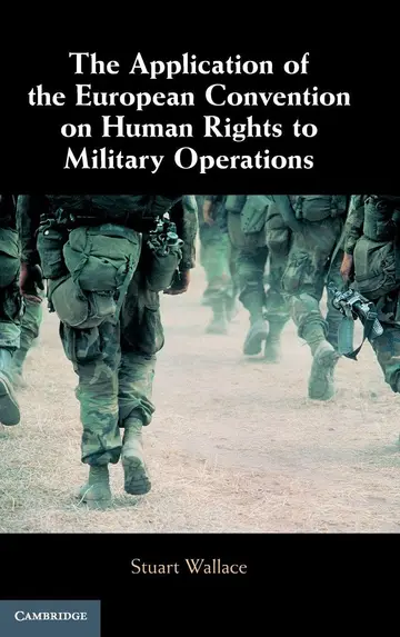 Cover of The Application of the European Convention on Human Rights to Military Operations
