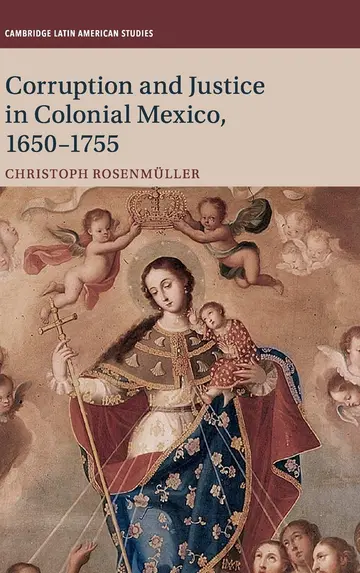Cover of Corruption and Justice in Colonial Mexico, 1650–1755