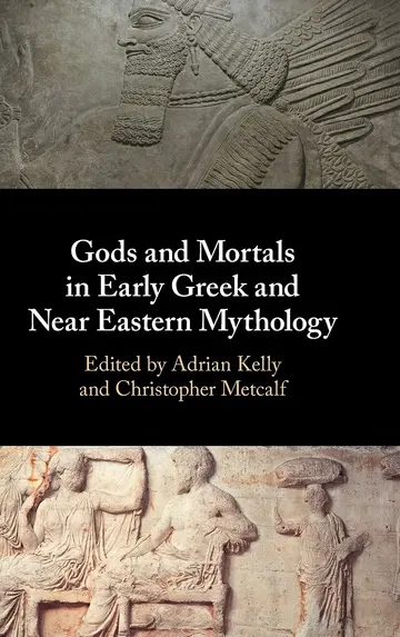 Cover of Gods and Mortals in Early Greek and Near Eastern Mythology