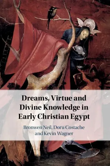 Cover of Dreams, Virtue and Divine Knowledge in Early Christian Egypt