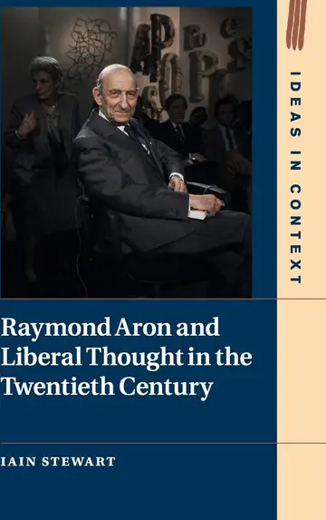 Cover of Raymond Aron and Liberal Thought in the Twentieth Century