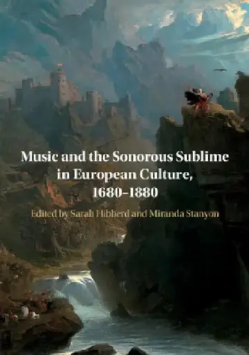 Cover of Music and the Sonorous Sublime in European Culture, 1680-1880
