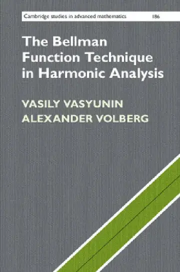 Cover of The Bellman Function Technique in Harmonic Analysis