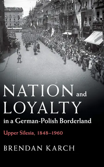 Cover of Nation and Loyalty in a German-Polish Borderland