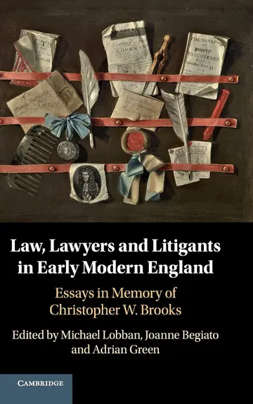 Cover of Law, Lawyers and Litigants in Early Modern England: Essays in Memory of Christopher W. Brooks
