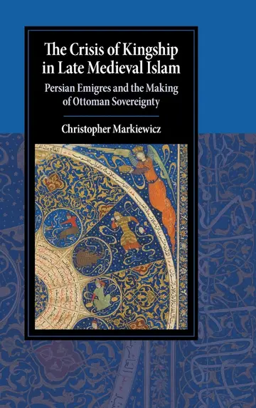 Cover of The Crisis of Kingship in Late Medieval Islam