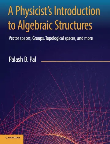 Cover of A Physicist's Introduction to Algebraic Structures