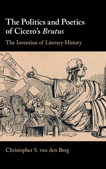 Cover of The Politics and Poetics of Cicero's Brutus