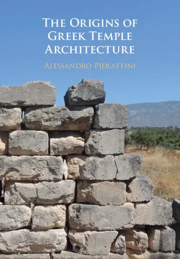 Cover of The Origins of Greek Temple Architecture
