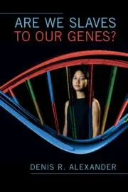 Cover of Are We Slaves to our Genes?