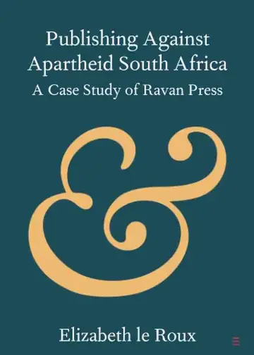 Cover of Publishing against Apartheid South Africa