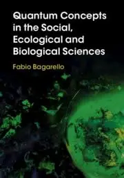 Cover of Quantum Concepts in the Social, Ecological and Biological Sciences