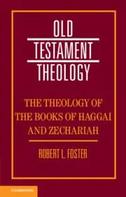 Cover of The Theology of the Books of Haggai and Zechariah