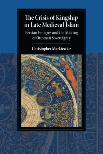 Cover of The Crisis of Kingship in Late Medieval Islam