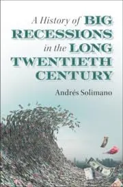 Cover of A History of Big Recessions in the Long Twentieth Century