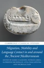 Cover of Migration, Mobility and Language Contact in and around the Ancient Mediterranean