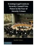 Cover of Existing Legal Limits to Security Council Veto Power in the Face of Atrocity Crimes