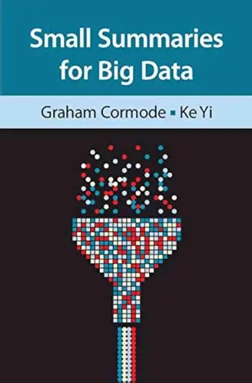 Cover of Small Summaries for Big Data